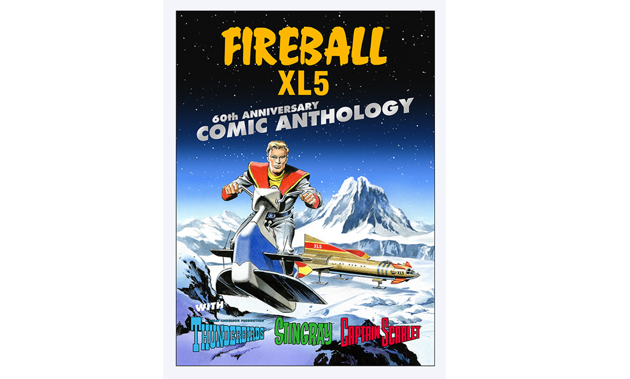 Fireball Xl5 60th Anniversary Comic Anthology Total Licensing