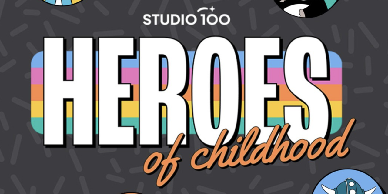 Studio 100 debuts Heroes of Childhood